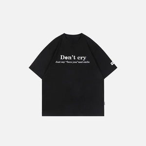 "Don't Cry" Letter Printed T-shirt - fashionupstore1