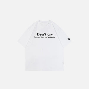 "Don't Cry" Letter Printed T-shirt - fashionupstore1