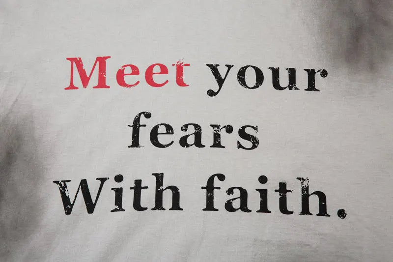 "Meet Your Fears With Faith" Printed T-Shirt - fashionupstore1