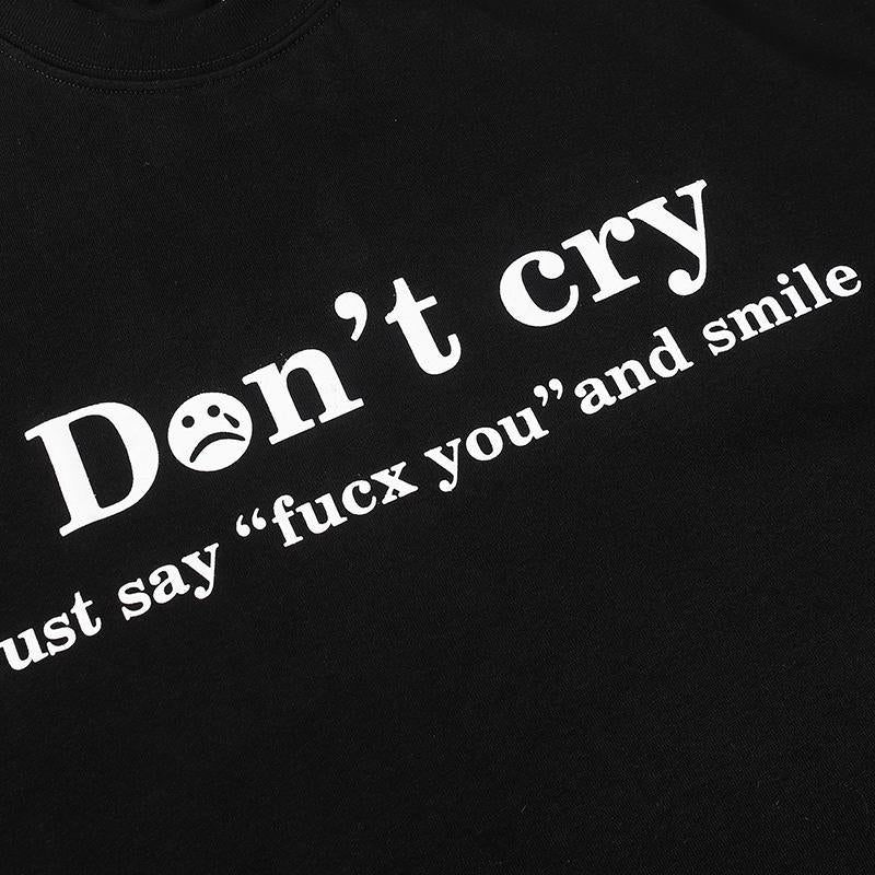 "Don't Cry" Letter Printed T-shirt - fashionupstore1